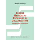 Formal Mentoring Programs in Organizations: An Annotated Bibliography