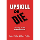 Up Skill or Die: Thriving in the AI Revolution