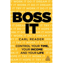 Boss It: Control Your Time, Your Income and Your Life