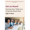 Get on Board: Earning Your Ticket to a Corporate Board Seat