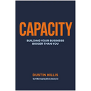 Capacity: Building Your Business Bigger Than You