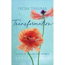 From Trauma to Transformation: A Path to Healing and Growth