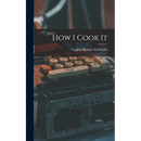 How I Cook It