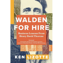 Walden for Hire: Business Lessons from Henry David Thoreau