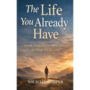 The Life You Already Have