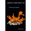 Credit Card Debt 109: Options & Answers