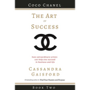 The Art of Success: Coco Chanel: How Extraordinary Artists Can Help You Succeed in Business and Life