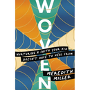 Woven: Nurturing a Faith Your Kid Doesn't Have to Heal from
