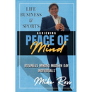 Achieving Peace of Mind in Life, Business, and Sports