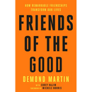 Friends of the Good: How Remarkable Friendships Transform Our Lives