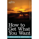 How to Get What You Want