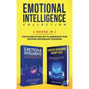 Emotional Intelligence Collection 2-in-1 Bundle: Emotional Intelligence + Cognitive Behavioral Therapy (CBT) - The