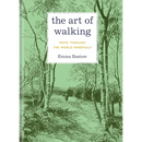 The Art of Walking: Move Through the World Mindfully