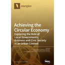 Achieving the Circular Economy: Exploring the Role of Local Governments, Business and Civic Society in an Urban Context