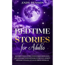 Bedtime Stories for Adults: Soothing Sleep Stories with Guided Meditation. Dive Into Deep Sleep Hypnosis to Prevent Anxiety and Panic Attacks. Let Go