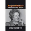 Margaret Thatcher: The Economics of Creative Destruction