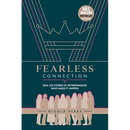 Fearless Connection: Real Life Stories Of Entrepreneurs Who Made It Happen!