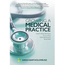 Growing a Medical Practice: From frustration to a high performance business