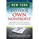 New York Do Your Own Nonprofit: The ONLY GPS You Need for 501c3 Tax Exempt Approval