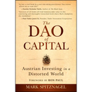 The Dao of Capital: Austrian Investing in a Distorted World