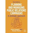 Planning and Managing Public Relations Campaigns: A Strategic Approach