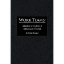 Work Teams: Stories to Help Manage Them