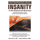Entrepreneurial Insanity in the Restaurant Business: When Doing the Same Things Do Not Produce Different Results...