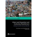 Urban Land Acquisition and Involuntary Resettlement: Linking Innovation and Local Benefits