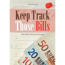 Keep Track of Those Bills - Monthly Payment Journal