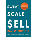 Sweat, Scale, Sell: Build Your Business into an Asset of Value