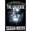 My Conversation with The Universe