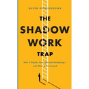 The Shadow Work Trap: How It Hijacks Your Spiritual Awakening And What to Do Instead