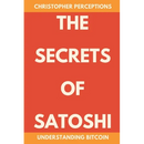 The Secrets of Satoshi: Understanding Bitcoin