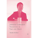 Japanese Corporate Transition in Time and Space