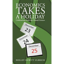 Economics Takes a Holiday: Celebrations from the Dismal Science