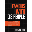 Famous with 12 People: A Career Guide on How to Be an Internationally Recognized Expert in Something Nobody Cares About: A Career Guide On How To Be A