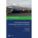 Connecting Landlocked Developing Countries to Markets: Trade Corridors in the 21st Century