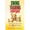Swing Trading Strategies: Learn How to Profit Fast With These 4 Simple Strategies