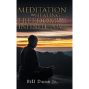 Meditation to Healing Freedom thru Infinite Love