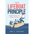 The Lifeboat Principle: A Guide to Earning - and Keeping - Your Seat