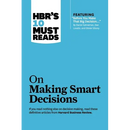 Hbr's 10 Must Reads on Making Smart Decisions (with Featured Article Before You Make That Big Decision... by Daniel Kahneman, Dan Lovallo, and Olivier