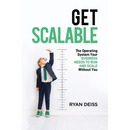 Get Scalable: The Operating System Your Business Needs To Run and Scale Without You