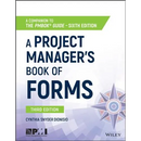 A Project Manager's Book of Forms: A Companion to the Pmbok Guide