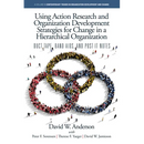 Using Action Research and Organization Development Strategies for Change in a Hierarchical Organization: Duct Tape, Band-Aids, and Post-It Notes