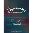 Empowering Differences: The 10 Empowering Actions to Leverage Change - Workbook