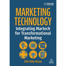 Marketing Technology: Integrating Martech for Transformational Marketing