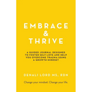 Embrace & Thrive: A Guided Self-Care Journal