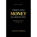 Take a Look... There's Still Money All Around You!: From Hustle to Leverage in the Age of AI