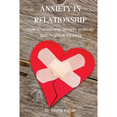 Anxiety in Relationship: How to overcome anxiety, jealousy and negative thinking.