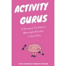 Activity Gurus: A Journey to Facilitating Meaningful Activities in Social Care